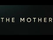 The Mother Teaser Trailer