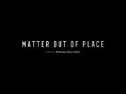 Matter Out Of Place Trailer