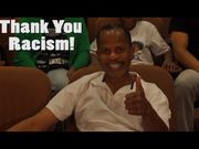 Thank You Racism!