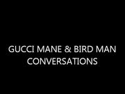 Gucci Man and Bird ManConversation