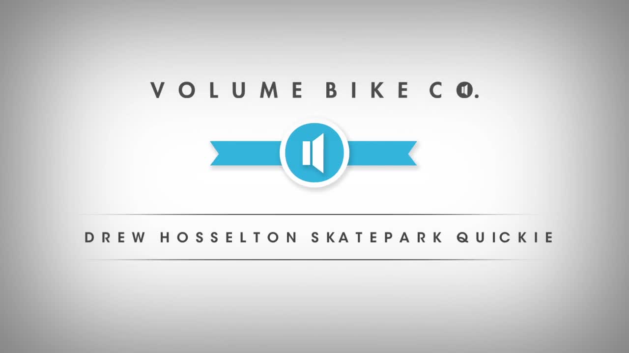 Volume Bikes: Drew Hosselton Skatepark Quickie.