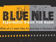 Blue Nile: Experimental videos from Sudan