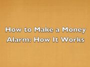 How to Make a Money Alarm